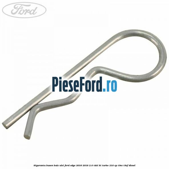 Siguranta buson baie ulei Ford Edge 2016-2018 2.0 TDCi Bi-Turbo 210 cp