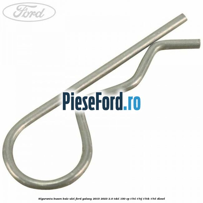 Siguranta buson baie ulei Ford Galaxy 2015-2023 2.0 TDCi 150 cp T7CI, T7CJ, T7CK, T7CL diesel