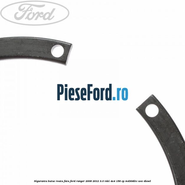 Siguranta butuc roata fata Ford Ranger 2006-2012 3.0 TDCi 4x4 156 cp MD30DITC, WEC diesel