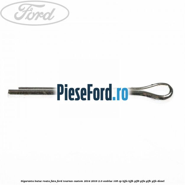 Siguranta butuc roata fata Ford Tourneo Custom 2014-2018 2.0 EcoBlue 105 cp Siguranta butuc roata fata Ford Tourneo Custom 2014-2018 2.0 EcoBlue 105 cp BJFA, BJFB, YLF6, YLFA, YLFB, YLFS diesel
