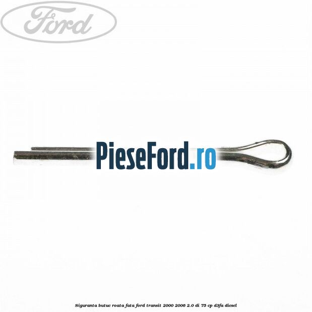Siguranta butuc roata fata Ford Transit 2000-2006 2.0 DI 75 cp D3FA diesel