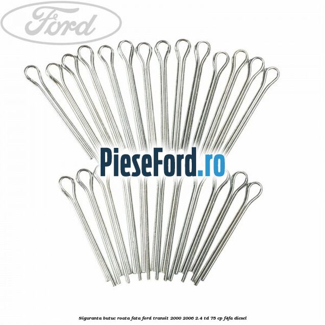 Siguranta butuc roata fata Ford Transit 2000-2006 2.4 TD 75 cp F4FA diesel