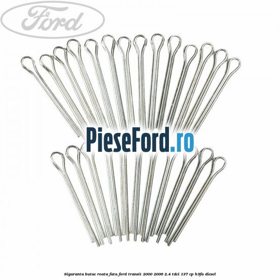 Siguranta butuc roata fata Ford Transit 2000-2006 2.4 TDCi 137 cp H9FA diesel