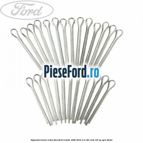 Siguranta butuc roata fata Ford Transit 2006-2014 2.2 TDCi RWD 125 cp Siguranta butuc roata fata Ford Transit 2006-2014 2.2 TDCi RWD 125 cp CYRA diesel