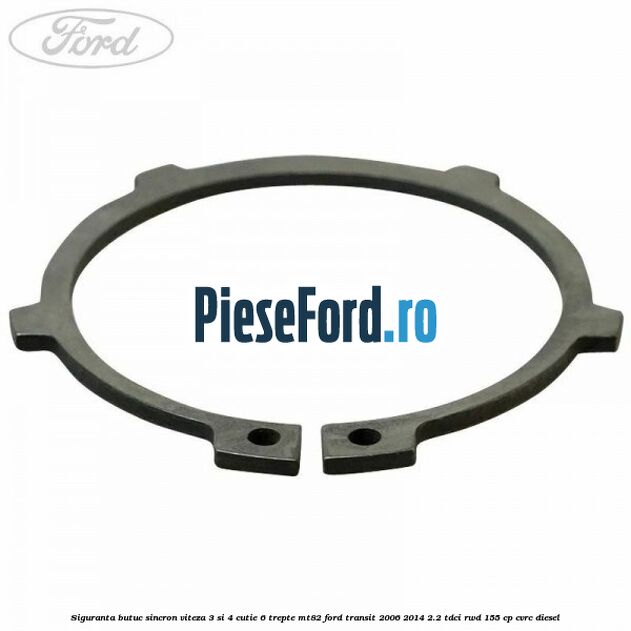 Siguranta butuc sincron viteza 3 si 4 cutie 6 trepte MT82 Ford Transit 2006-2014 2.2 TDCi RWD 155 cp CVRC diesel