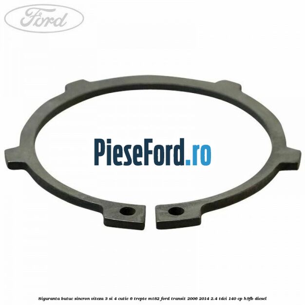 Siguranta butuc sincron viteza 3 si 4 cutie 6 trepte MT82 Ford Transit 2006-2014 2.4 TDCi 140 cp H9FB diesel