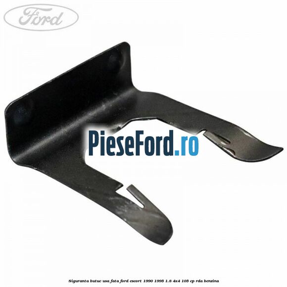Siguranta butuc usa fata Ford Escort 1990-1995 1.8 4x4 105 cp RDA benzina