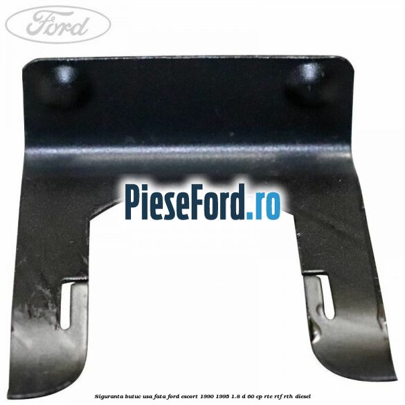 Siguranta butuc usa fata Ford Escort 1990-1995 1.8 D 60 cp RTE, RTF, RTH diesel