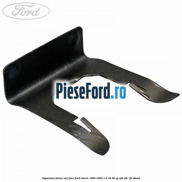 Siguranta butuc usa fata Ford Escort 1990-1995 1.8 TD 90 cp RFD, RFK, RFS diesel