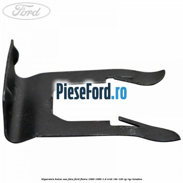 Siguranta butuc usa fata Ford Fiesta 1989-1996 1.8 XR2i 16V 130 cp RQC benzina