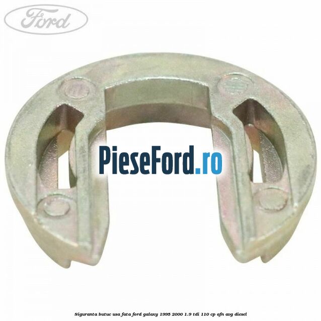 Siguranta butuc usa fata Ford Galaxy 1995-2000 1.9 TDI 110 cp AFN, AVG diesel