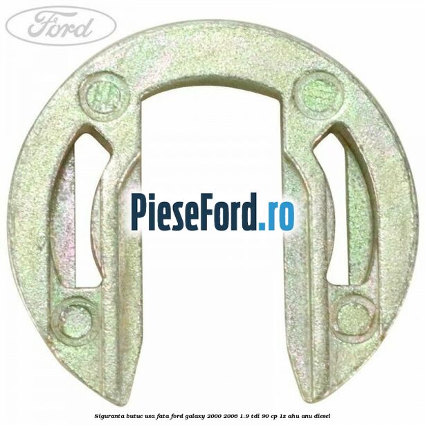 Siguranta butuc usa fata Ford Galaxy 2000-2006 1.9 TDI 90 cp 1Z, AHU, ANU diesel
