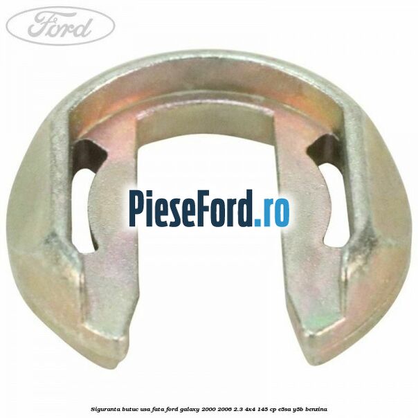 Siguranta butuc usa fata Ford Galaxy 2000-2006 2.3 4x4 145 cp E5SA, Y5B benzina
