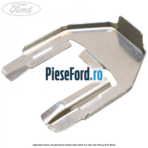 Siguranta butuc usa fata Ford Transit 2014-2018 2.2 TDCi RWD 100 cp DRR5 diesel
