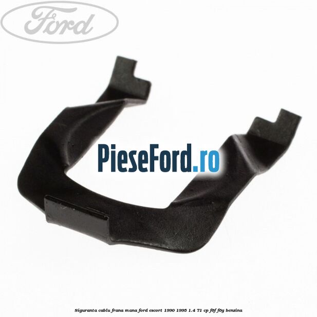 Siguranta cablu frana mana Ford Escort 1990-1995 1.4 71 cp F6F, F6G benzina