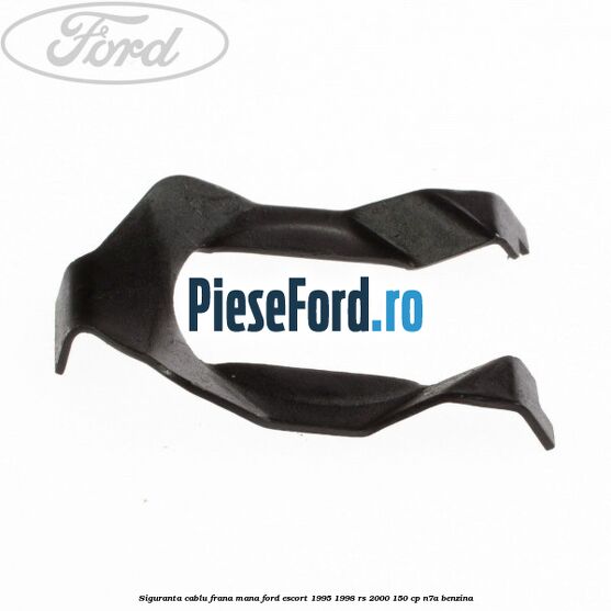 Siguranta cablu frana mana Ford Escort 1995-1998 RS 2000 150 cp Siguranta cablu frana mana Ford Escort 1995-1998 RS 2000 150 cp N7A benzina