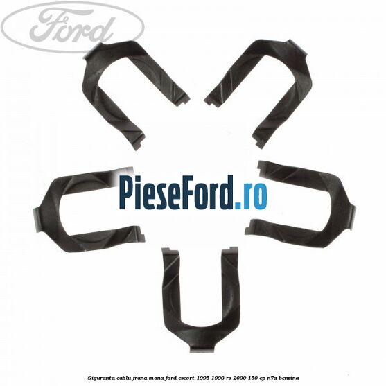 Siguranta cablu frana mana Ford Escort 1995-1998 RS 2000 150 cp Siguranta cablu frana mana Ford Escort 1995-1998 RS 2000 150 cp N7A benzina