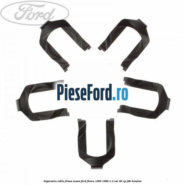 Siguranta cablu frana mana Ford Fiesta 1989-1996 1.3 CAT 60 cp J6B benzina