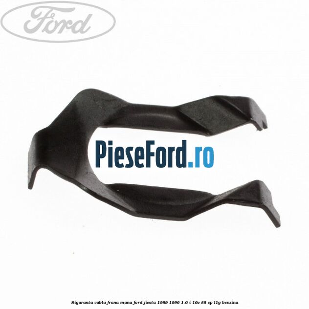 Siguranta cablu frana mana Ford Fiesta 1989-1996 1.6 i 16V 88 cp L1G benzina