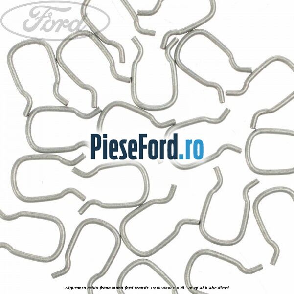 Siguranta cablu frana mana Ford Transit 1994-2000 2.5 DI  76 cp 4HB, 4HC diesel