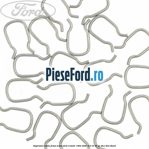 Siguranta cablu frana mana Ford Transit 1994-2000 2.5 TD 75 cp 4HA, 4HD diesel