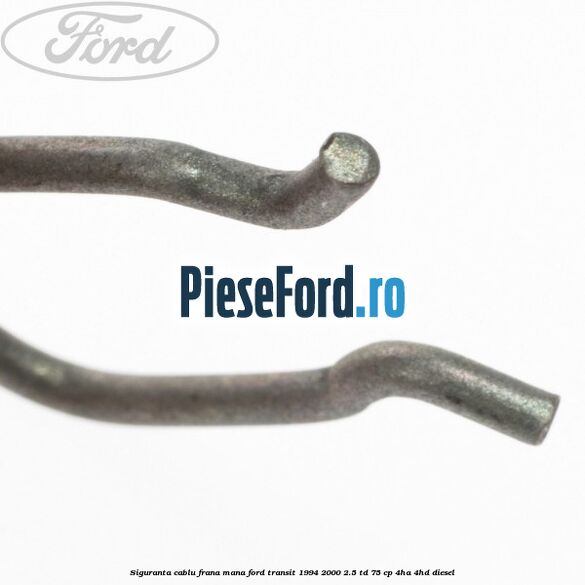 Siguranta cablu frana mana Ford Transit 1994-2000 2.5 TD 75 cp 4HA, 4HD diesel