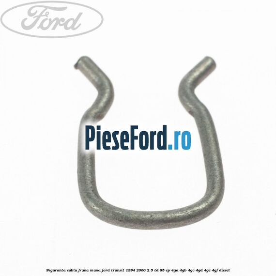 Siguranta cablu frana mana Ford Transit 1994-2000 2.5 TD 85 cp 4GA, 4GB, 4GC, 4GD, 4GE, 4GF diesel