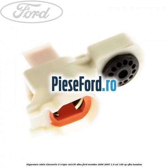 Siguranta cablu timonerie 5 trepte MTX75 alba Ford Mondeo 2000-2007 1.8 SCi 130 cp CFBA benzina
