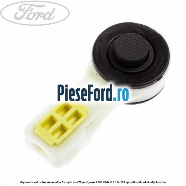 Siguranta cablu timonerie alba 5 trepte MTX75 Ford Focus 1998-2004 2.0 16V 131 cp EDDB, EDDC, EDDD, EDDF benzina