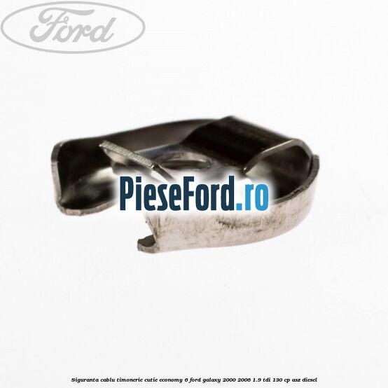 Siguranta cablu timonerie cutie Economy 6 Ford Galaxy 2000-2006 1.9 TDI 130 cp ASZ diesel