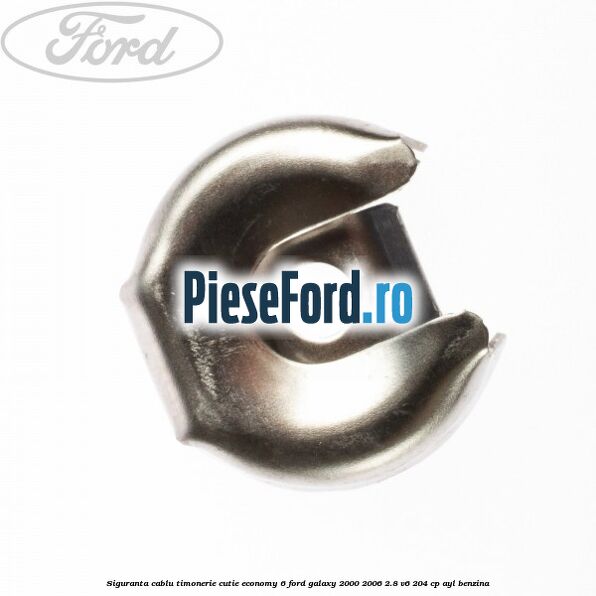 Siguranta cablu timonerie cutie Economy 6 Ford Galaxy 2000-2006 2.8 V6 204 cp AYL benzina