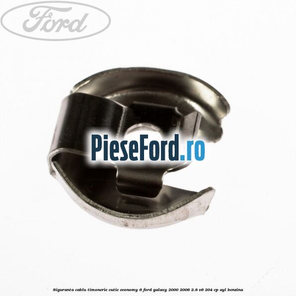 Siguranta cablu timonerie cutie Economy 6 Ford Galaxy 2000-2006 2.8 V6 204 cp AYL benzina