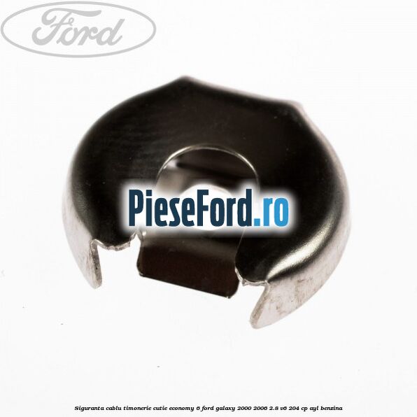Siguranta cablu timonerie cutie Economy 6 Ford Galaxy 2000-2006 2.8 V6 204 cp AYL benzina