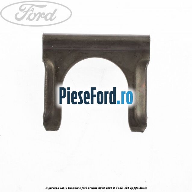 Siguranta cablu timonerie Ford Transit 2000-2006 2.0 TDCi 125 cp FIFA diesel