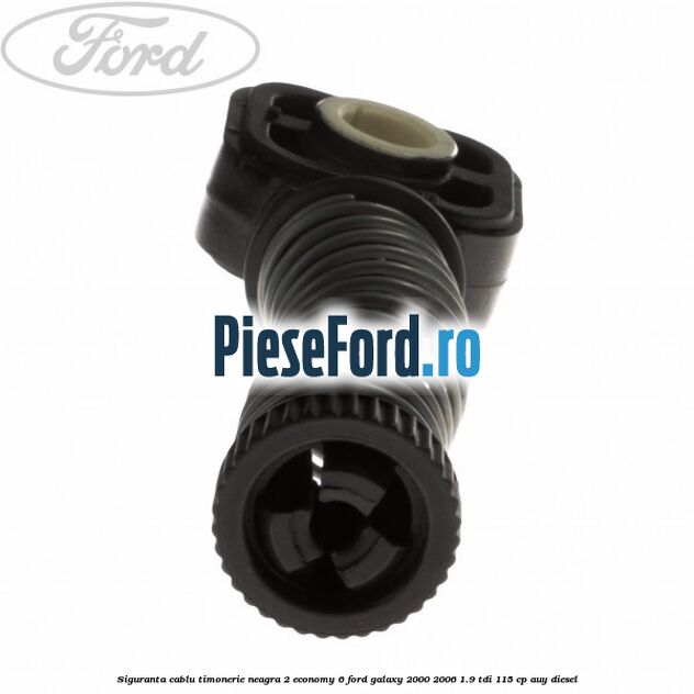 Siguranta cablu timonerie neagra 2 Economy 6 Ford Galaxy 2000-2006 1.9 TDI 115 cp AUY diesel