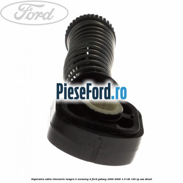 Siguranta cablu timonerie neagra 2 Economy 6 Ford Galaxy 2000-2006 1.9 TDI 130 cp ASZ diesel