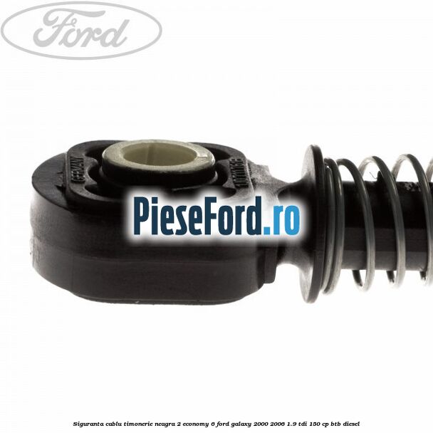 Siguranta cablu timonerie neagra 2 Economy 6 Ford Galaxy 2000-2006 1.9 TDI 150 cp BTB diesel