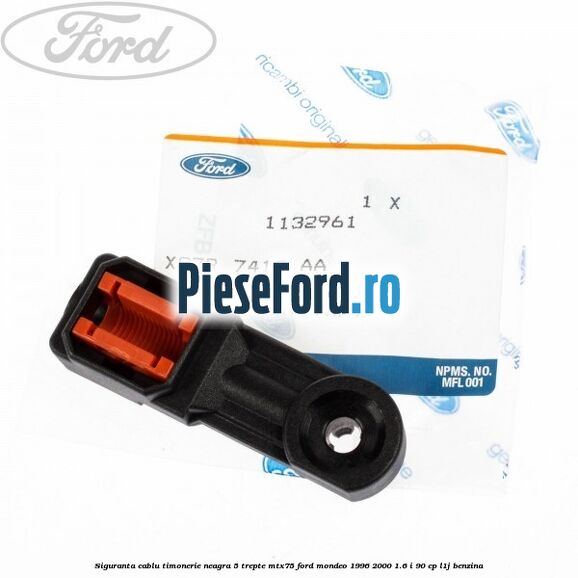 Siguranta cablu timonerie neagra 5 trepte MTX75 Ford Mondeo 1996-2000 1.6 i 90 cp L1J benzina