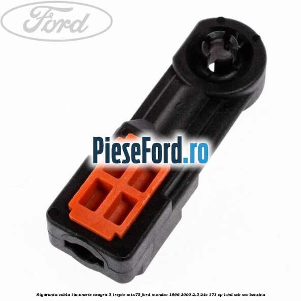 Siguranta cablu timonerie neagra 5 trepte MTX75 Ford Mondeo 1996-2000 2.5 24V 171 cp LCBD, SEB, SEC benzina