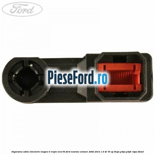 Siguranta cablu timonerie neagra 5 trepte MTX75 Ford Tourneo Connect 2002-2014 1.8 Di 75 cp BHPA, P7PA, P7PB, R2PA diesel