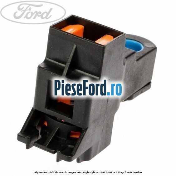 Siguranta cablu timonerie neagra MTX 75 Ford Focus 1998-2004 RS 215 cp HMDA benzina