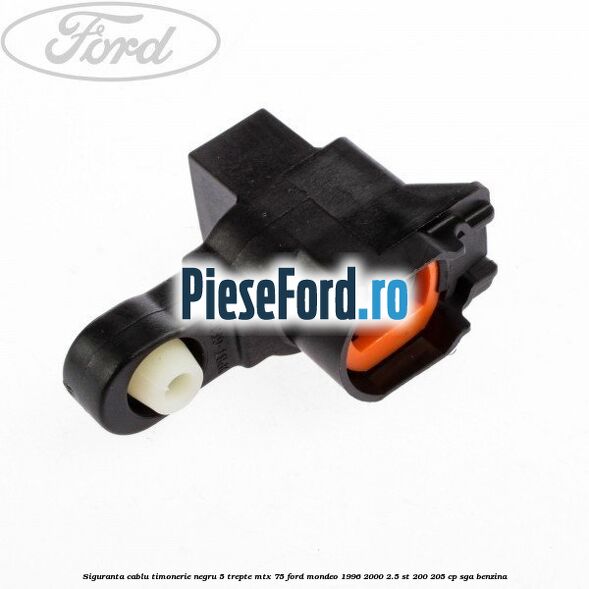 Siguranta cablu timonerie negru 5 trepte MTX 75 Ford Mondeo 1996-2000 2.5 ST 200 205 cp SGA benzina