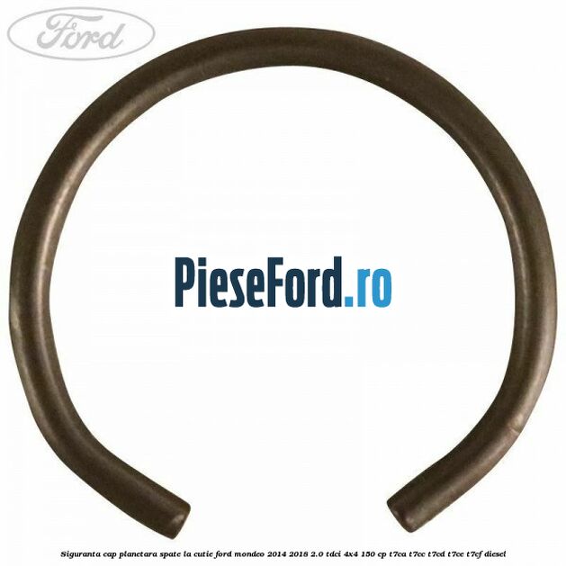 Siguranta cap planetara spate la cutie Ford Mondeo 2014-2018 2.0 TDCi 4x4 150 cp Siguranta cap planetara spate la cutie Ford Mondeo 2014-2018 2.0 TDCi 4x4 150 cp T7CA, T7CC, T7CD, T7CE, T7CF diesel