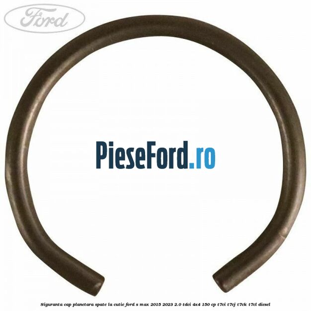 Siguranta cap planetara spate la cutie Ford S-Max 2015-2023 2.0 TDCi 4x4 150 cp T7CI, T7CJ, T7CK, T7CL diesel