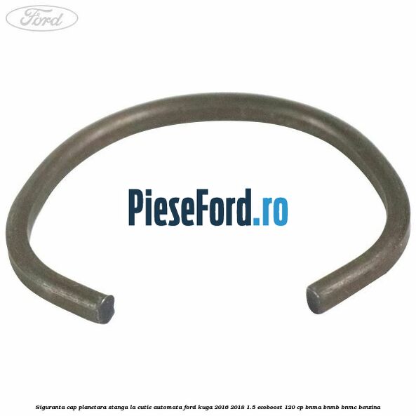 Siguranta cap planetara stanga la cutie automata Ford Kuga 2016-2018 1.5 EcoBoost 120 cp BNMA, BNMB, BNMC benzina