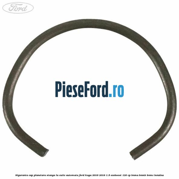 Siguranta cap planetara stanga la cutie automata Ford Kuga 2016-2018 1.5 EcoBoost 120 cp BNMA, BNMB, BNMC benzina