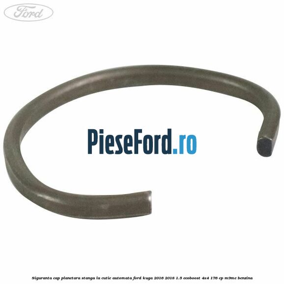 Siguranta cap planetara stanga la cutie automata Ford Kuga 2016-2018 1.5 EcoBoost 4x4 176 cp Siguranta cap planetara stanga la cutie automata Ford Kuga 2016-2018 1.5 EcoBoost 4x4 176 cp M9ME benzina
