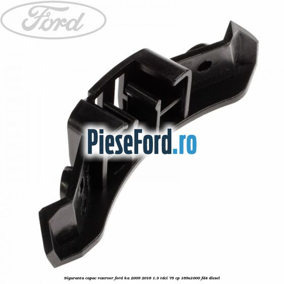 Siguranta capac rezervor Ford Ka 2009-2016 1.3 TDCi 75 cp 169A1000, FD4 diesel