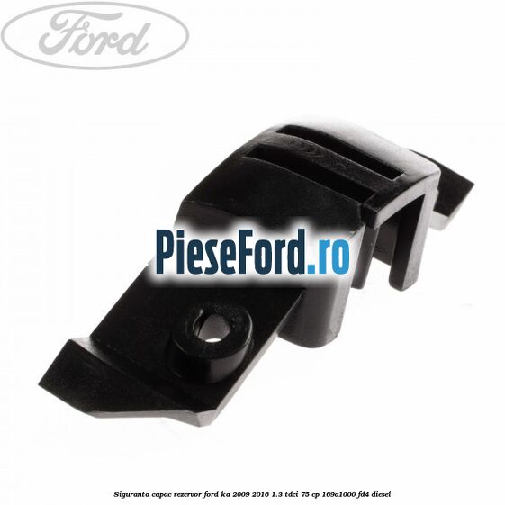 Siguranta capac rezervor Ford Ka 2009-2016 1.3 TDCi 75 cp 169A1000, FD4 diesel