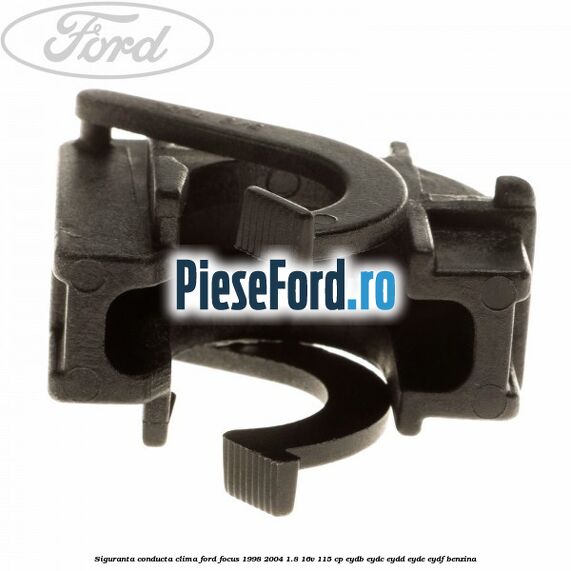 Siguranta conducta clima Ford Focus 1998-2004 1.8 16V 115 cp EYDB, EYDC, EYDD, EYDE, EYDF benzina